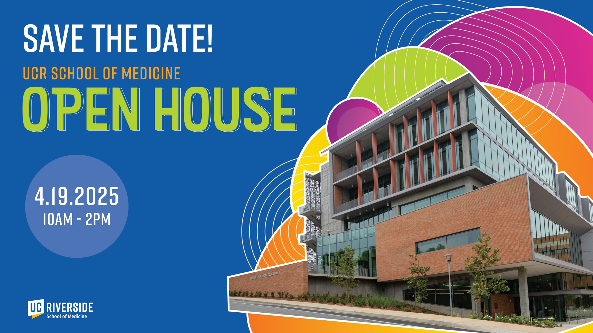 UCR School of Medicine Open House - April 19 Register today